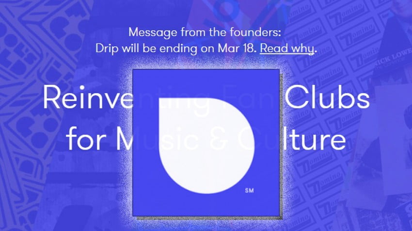 Music Subscription Service Drip Closes March 18