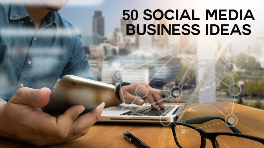 50 Small Business Ideas for People Who GET Social Media