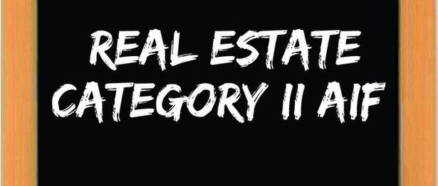 All you wanted to know about Real Estate Category II AIF